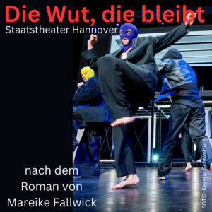 Zu Roman und Theaterstück „Die Wut, die bleibt“